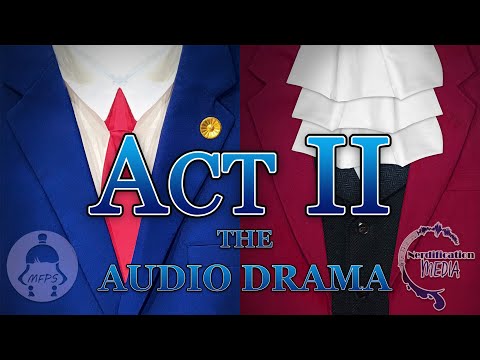 Turnabout: An Ace Attorney Musical - ACT TWO [Audio Drama]