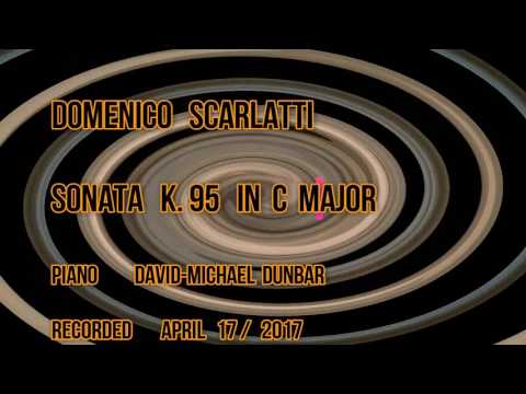 Pianist David-Michael Dunbar plays Scarlatti Sonata K. 95 in C major April 17  2017