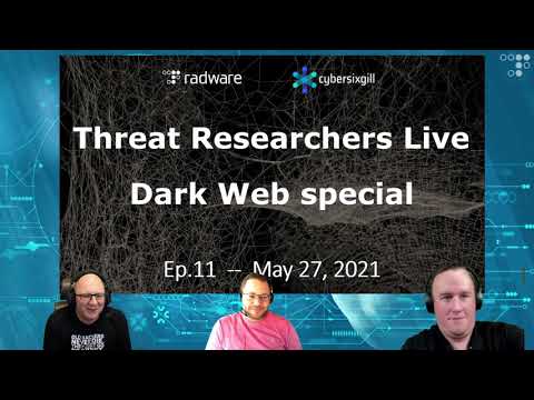 Radware Threat Researchers Live - ep.11 - Dark Web special with Cybersixgill