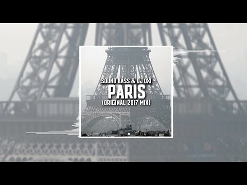 SOUND BASS & DJ Oxi - PARIS [Original 2017 Mix] + DOWNLOAD