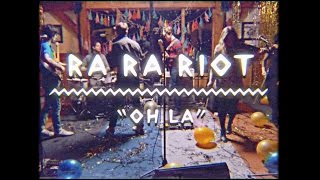 Ra Ra Riot - Oh La (On The Mountain)