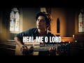 HEAL ME O LORD LYRICS GOSPEL WORSHIP 2025