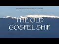 "The Old Gospel Ship" Church Hymn - Lyric Video - Southern Gospel