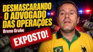 Expondo o Advogado Breno Grube