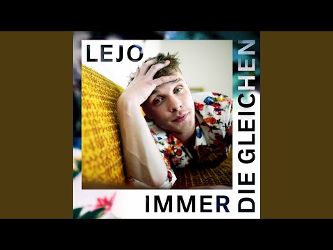 Lejo Immer Die Gleichen