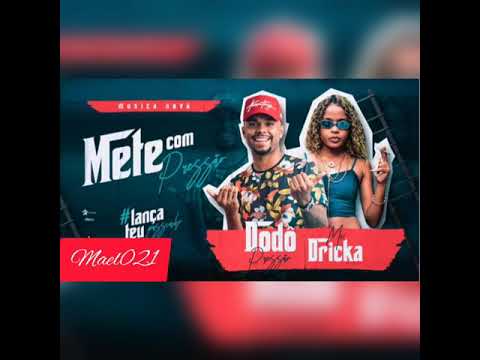 METE COM PRESSÃO - DODÔ PRESSÃO FEAT. MC DRICKA (MÚSICA NOVA)