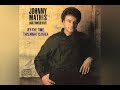 BY THE TIME THIS NIGHT IS OVER  - JOHNNY MATHIS