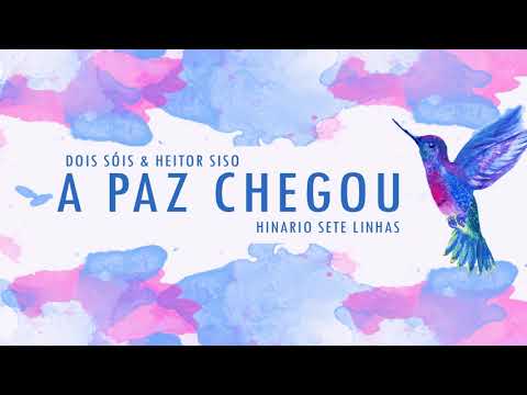 Dois Sóis & Heitor Siso - A Paz Chegou (Hinário Sete Linhas) - #musicamedicina