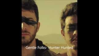Hunter Hunted- Gentle Folks