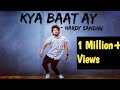 KYA BAAT AY - Harrdy Sandhu (Dance Cover) Freestyle By Anoop Parmar