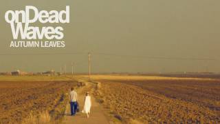 On Dead Waves - Autumn Leaves (Official Audio)