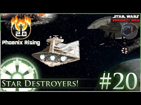 Star Destroyers! [ Empire ] Star Wars: Empire at War Mod - Phoenix Rising 2.0 -  Ep 20