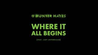 Hunter Hayes - Where It All Begins ft. Lady A [Audio]