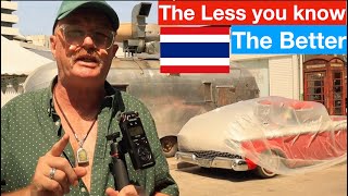 The Less you know in Thailand the better