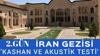 İran Gezisi - 2. Gün (Tarihi Kashan ve Akustik Testi) #gizlivideo