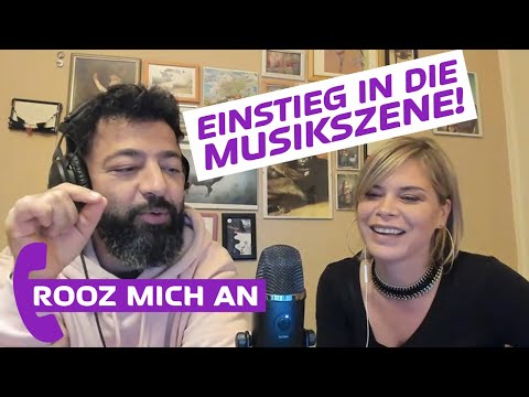 WIE kommt man in die MUSIK-Szene ?! | 📞ROOZ MICH AN📞