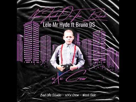 Kid on The Block - Lele ft Bruno - xXx Crew