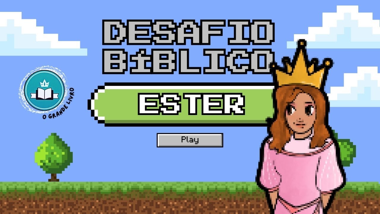 DESAFIO BÍBLICO DO GRANDE LIVRO [ Rainha Ester ]