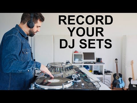HOW TO RECORD A DJ SET