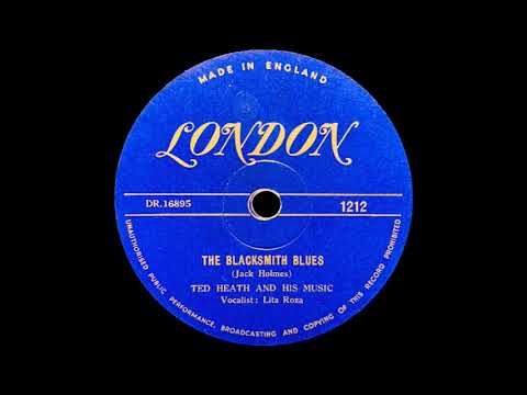 "The Blacksmith Blues" - Ted Heath And His Music, v/ Lita Roza (1952)