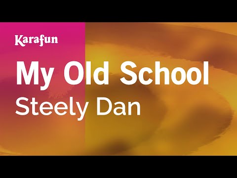 My Old School - Steely Dan | Karaoke Version | KaraFun