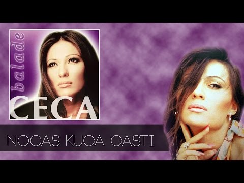 Ceca - Nocas kuca casti - (Audio 2003) HD