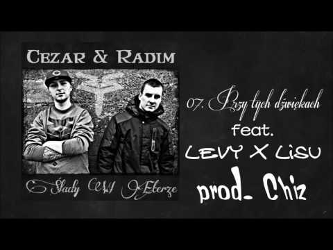 Cezar&Radim - 07. Przy tych dźwiękach ft. Levy, Lisu (prod. Chiz)