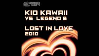 Kid Kawaii Vs. Legend B - Lost In Love 2010 (Moire Remix)
