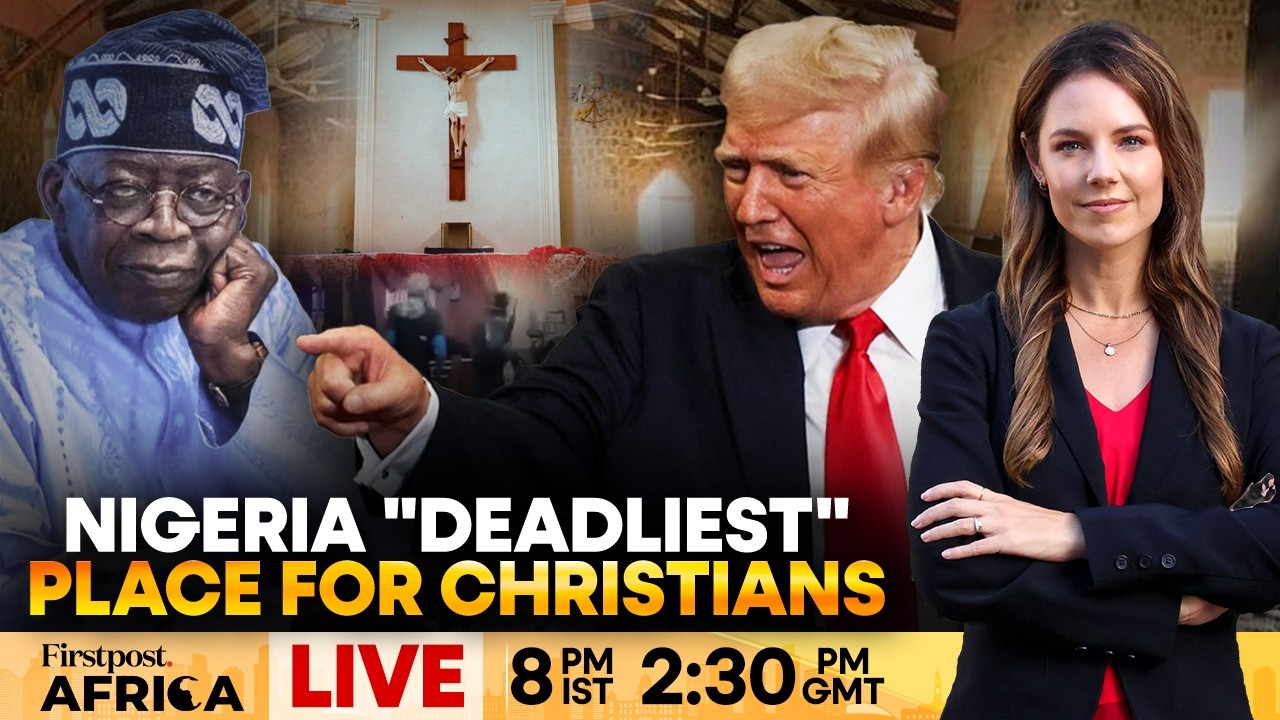 LIVE: US Report Labels Nigeria “The Most Dangerous Place for Christians” | Firstpost Africa | N18G