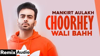 Choorhey Wali Bahh(Audio Remix) | Mankirt Aulakh | Parmish Verma | DJ Furious | New Punjabi Song2020
