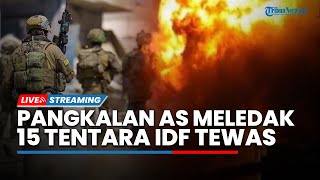 Pangkalan AS Meledak Hebat Dihantam Rudal Irak hingga 15 Tentara Israel Kalah Dibunuh Al Qassam