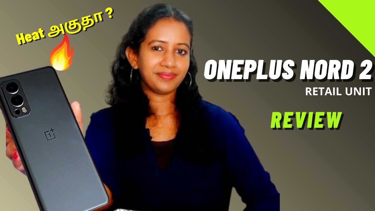 Oneplus Nord 2 Review Tamil 🔥🔥🔥 பிரச்சனை இருக்கா ??