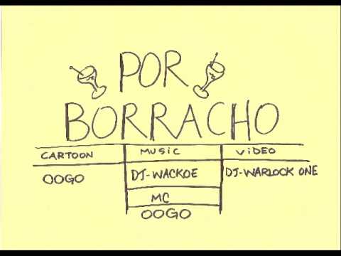 Oo-gO El Verdugo-POR BORRACHO-Pura Lokura Mixtape Mixed By DJ Warlock One-Beat-Produced By DJ Wackoe
