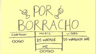 Oo-gO El Verdugo-POR BORRACHO-Pura Lokura Mixtape Mixed By DJ Warlock One-Beat-Produced By DJ Wackoe