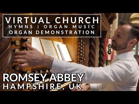 🎵 Hymns and Organ Music from Romsey Abbey | Organ Demonstration (VIRTUAL CHURCH)