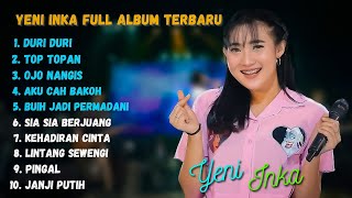 Download lagu YENI INKA FULL ALBUM TERBARU 2021 || DURI DURI, TOP TOPAN, OJO NANGIS, BUIH JADI PERMASANI mp3