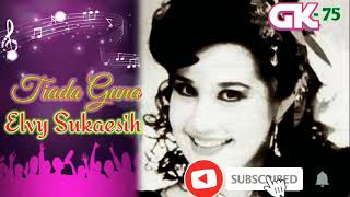 Download lagu Elvy Sukaesih-tiada guna-lirik dan cord mp3 Download lagu Elvy Sukaesih-tiada guna-lirik dan cord mp3