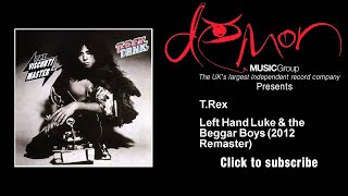 T.Rex - Left Hand Luke &amp; the Beggar Boys - 2012 Remaster