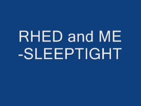 Rhed And Me-Sleeptight