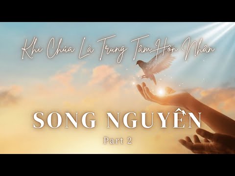Khi Chúa Là Trung Tâm - Part 2