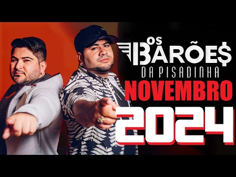 OS BARÕES DA PISADINHA NOVEMBRO 2024 - CD NOVO - MÚSICAS NOVAS 2024
