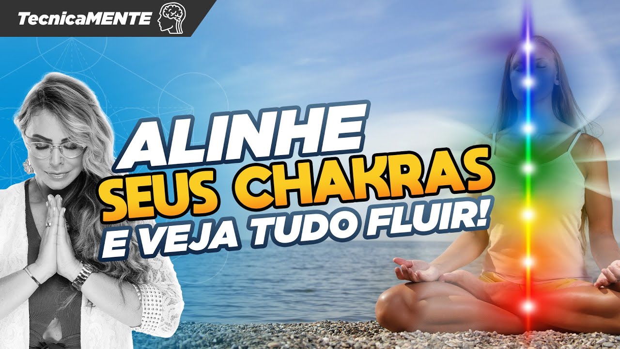 Tecnicamente - Técnica Poderosa de Alinhamento dos Chakras | Elainne Ourives