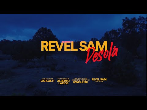 Revel Sam x 13k - Desolá (Video Oficial)