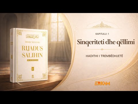 Rijadus Salihin - Sinqeriteti dhe qëllimi - Hadithi 13