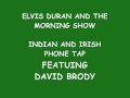 IRISH AND INDIAN ELVIS DURAN PHONE TAP BY ...