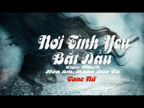 karaoke Nơi Tình Yêu Bắt Đầu |tone Nữ|🎤