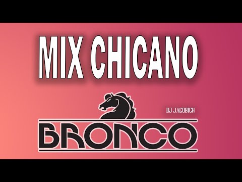 MIX GRUPO BRONCO CHICANAS - GRANDES EXITOS - DJ JACOBICH - CANTINA MIX