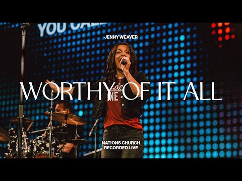 Worthy Of It All (feat. Jenny Weaver) | Nations Worship