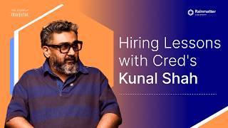 Kunal Shah's (Cred) playbook for hiring & retaining great talent.