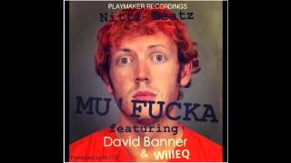 Nitti Beatz Ft. David Banner &amp; Will EQ - Mu’Fucka